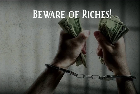 Beware Of Riches