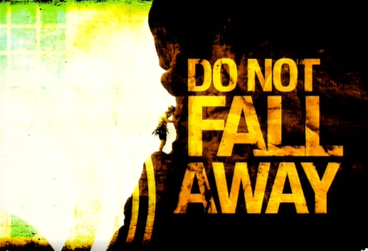 Do Not Fall Away