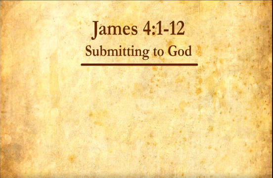 Submitting to God - James 4:1-12