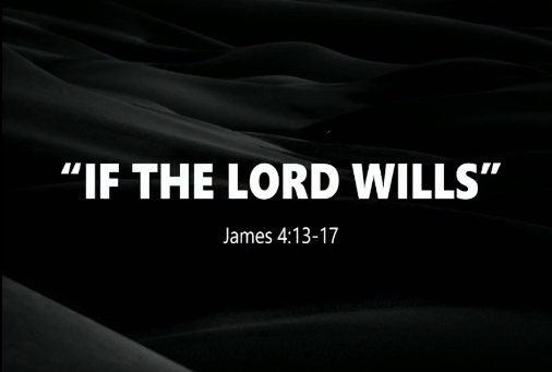 James 4:13-17 "God's Will"