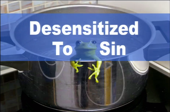Being Desensitized to Sin