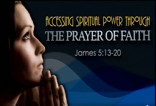 Accessing Spiritual Power Through The Prayer Of Faith