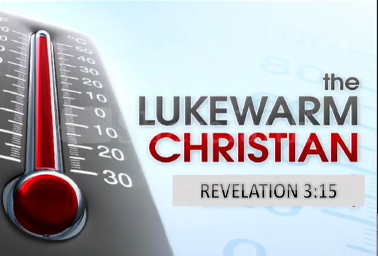 The Lukewarm Christian