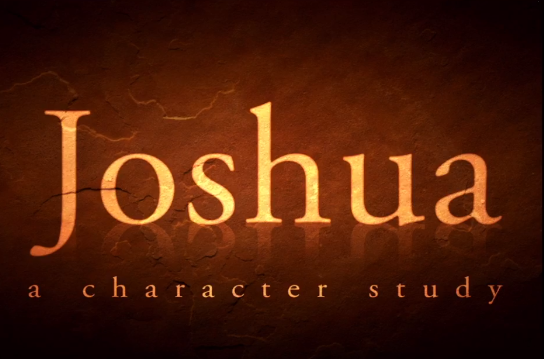 Joshua: A Character Study