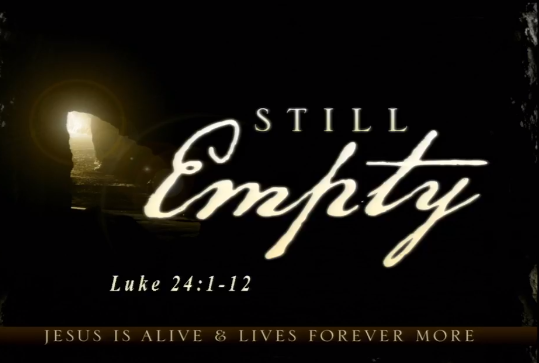 Still Empty: Jesus Lives Forevermore