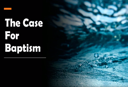 The Case for Baptism